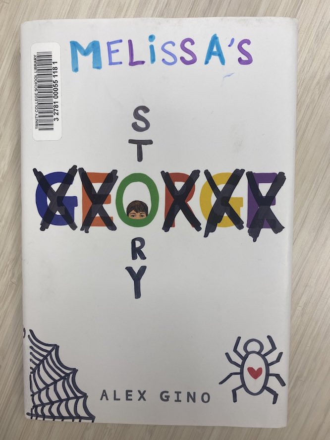 cover of Alex Gino's George amended by an 8th grader to read Melissa's Story, with extra drawings of a spider and a spiderweb