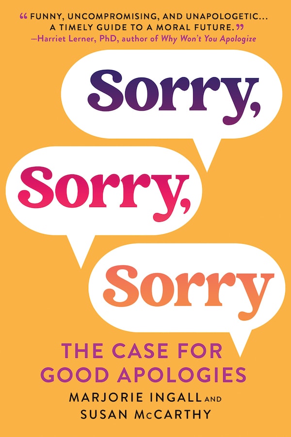cover of Sorry, Sorry, Sorry: The Case for Good Apologies by Marjorie Ingall and Susan McCarthy. It's orange, with each 