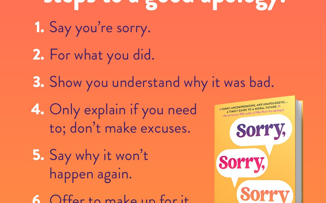 Louder, for the folks in the back! The 6.5 steps to a good apology!