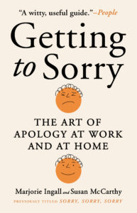 cover of Getting to Sorry: The Art of Apology at Work and at Home by Marjorie Ingall and Susan McCarthy