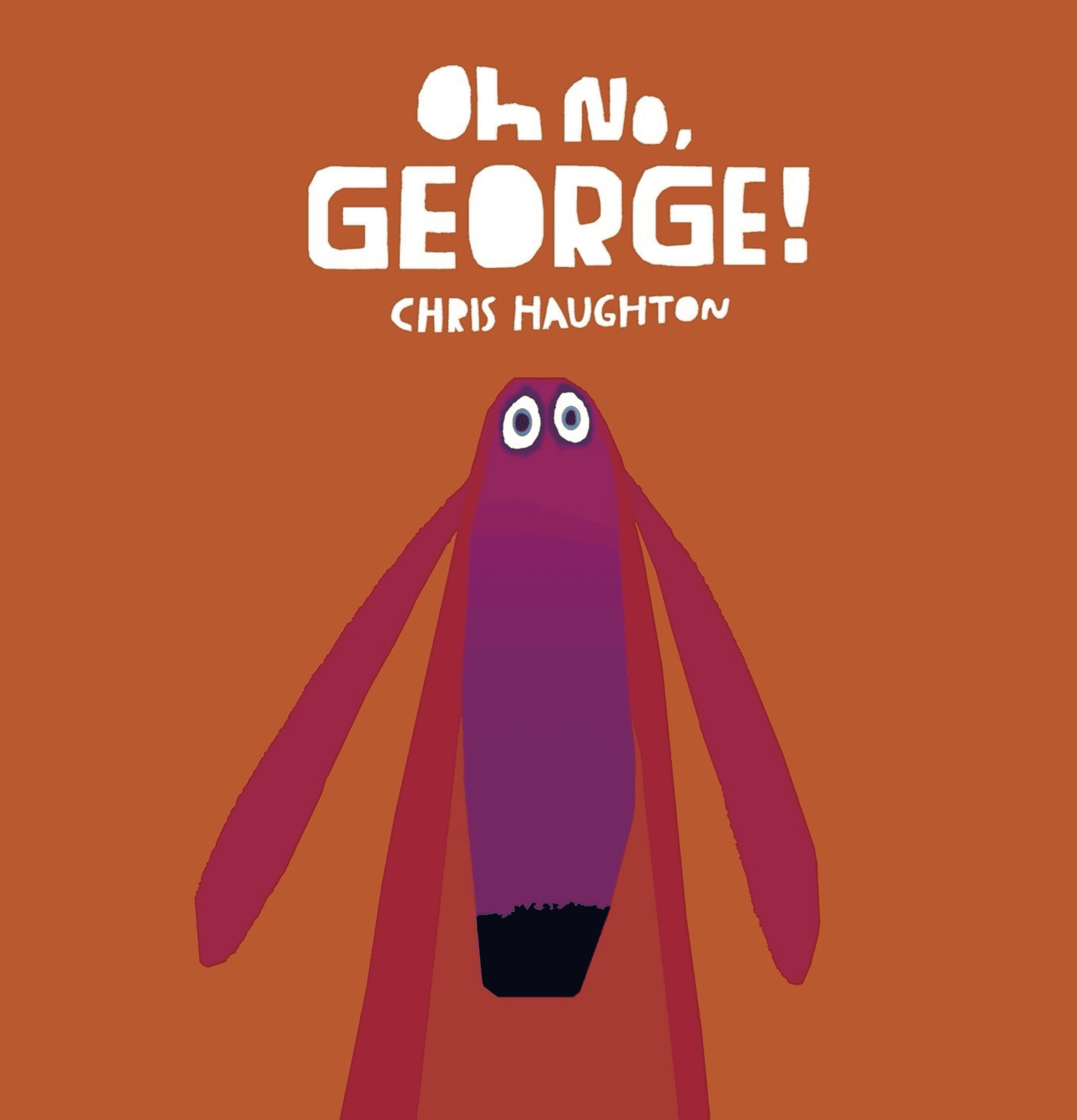 Cover of Oh No, George, by Chris Haughton, depicting a guilty, dismayed-looking red, orange, and purple dog with long ears and a long snout.